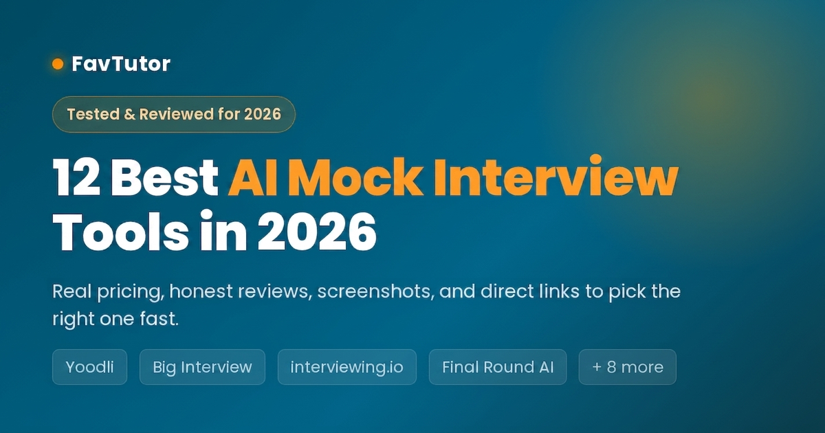 The 12 best AI mock interview tools in 2026 compared, a FavTutor guide